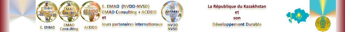 E. EMAD, EMAD Consulting, ACEIDD, la NVDD, la R. du kazakhstan et son Développement Durable